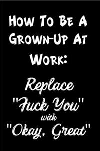 How To Be a Grown Up at Work