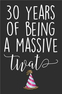 30 Years Of Being A Massive Twat