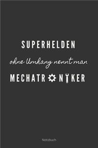 Superhelden ohne Umhang nennt man Mechatroniker Notizbuch