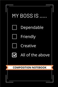 My Boss is ..... Dependable, Friendly, Creative