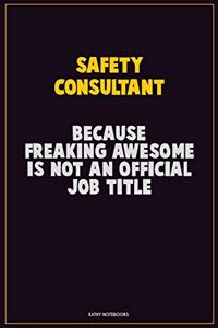 Safety Consultant, Because Freaking Awesome Is Not An Official Job Title