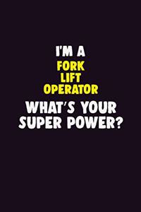 I Am A Fork Lift Operator, What's Your Super Power?