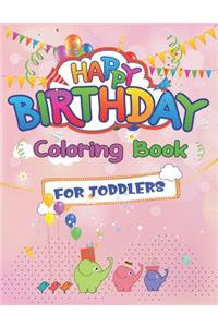 Happy Birthday Coloring Book for Toddlers