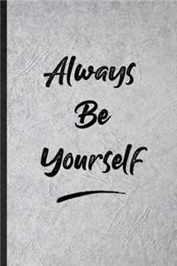 Always Be Yourself