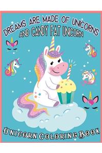 Dreams Are Made of Unicorns and Candy Fat Unicorn Coloring Book