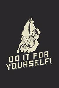 Do It For Yourself!