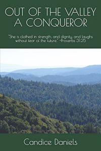 Out of the Valley a Conqueror