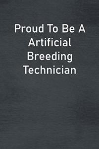 Proud To Be A Artificial Breeding Technician