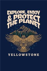 Explore, Enjoy & Protect The Planet Yellowstone