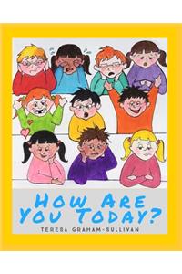 How Are You Today?