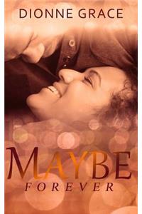 Maybe Forever