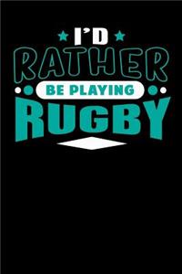 I'd Rather Be Playing Rugby