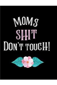Moms Shit Don't Touch