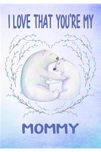 I Love That You're My Mommy Keepsake Journal Polar Bears