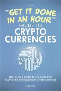 The 'get It Done in an Hour' Guide to Cryptocurrencies