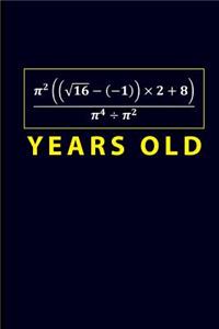 π²((√16-(-1))x2+8)∕π⁴∕π² Years Old