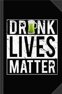 Drunk Lives Matter Journal Notebook