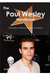 The Paul Wesley Handbook - Everything You Need to Know about Paul Wesley