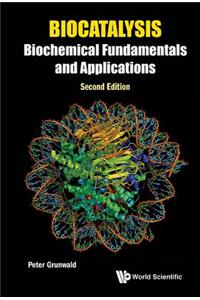 Biocatalysis: Biochemical Fundamentals and Applications (Second Edition)