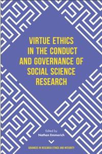 Virtue Ethics in the Conduct and Governance of Social Science Research