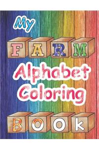 Farm Alphabet Coloring Book: Baby and Preschool Activity Book for for Toddlers and Preschool Kids to Learn the English Alphabet Letters from A to Z