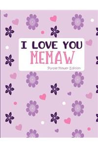 I Love You Memaw Purple Flower Edition