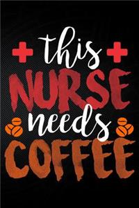 This Nurse Needs Coffee