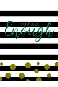 You Are Enough