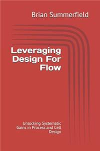 Leveraging Design for Flow