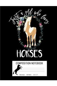 Just a Girl Who Loves Horses Composition Notebook