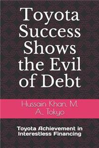 Toyota Success Shows the Evil of Debt