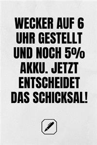 Wecker Auf 6 Uhr Gestellt Und Noch 5% Akku. Jetzt Entscheidet Das Schicksal!