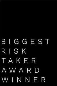 Biggest Risk Taker Award Winner