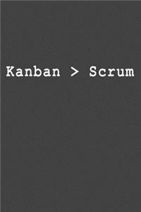 Kanban > Scrum