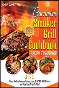 Carnivore Smoker Grill Cookbook with Pictures [2 in 1]
