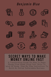 Secret Ways to Make Money Online Fast