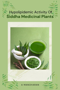 Hypolipidemic Activity Of Siddha Medicinal Plants