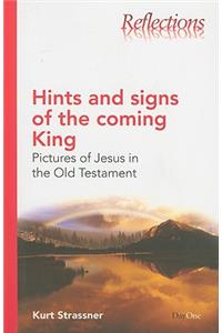 Hints and Signs of the Coming King