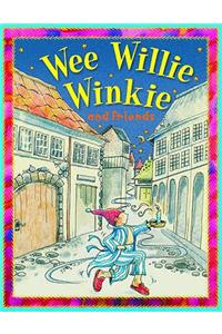 Wee Willie Winkie and Friends