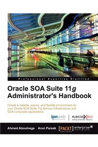 Oracle Soa Suite 11g Administrator's Handbook