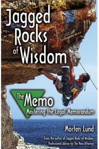 Jagged Rocks of Wisdom - The Memo: Mastering the Legal Memorandum