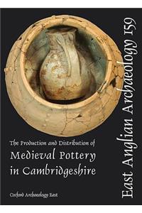 The Production and Distribution of Medieval Pottery in Cambridgeshire