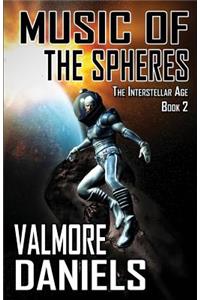 Music Of The Spheres (The Interstellar Age Book 2)