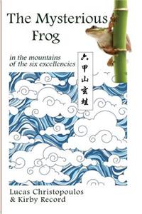 The Mysterious Frog in the Mountains of the Six Excellencies
