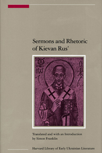 Sermons and Rhetoric of Kievan Rus’