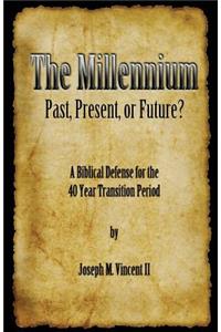 The Millennium, Past, Present Or Future?