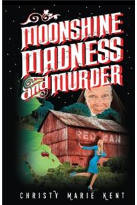 Moonshine, Madness, and Murder