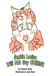 Sophie Louise Will Not Say CHEESE