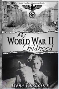 My World War 2 Childhood