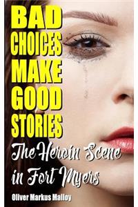 Bad Choices Make Good Stories